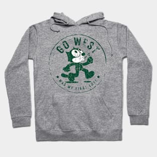 go west was my first love Hoodie